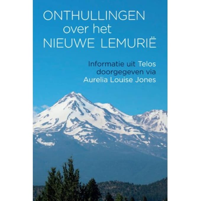 Onthullingen Over Het Nieuwe Lemurië - Telos - Aurelia Louise Jones