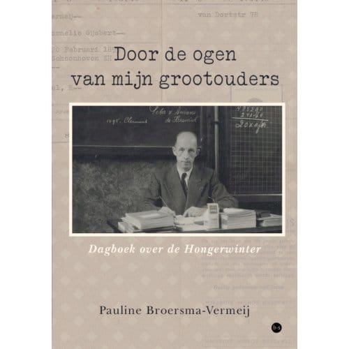 Door De Ogen Van Mijn Grootouders - Pauline Broersma-Vermeij