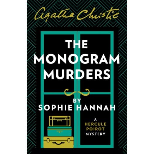 The Monogram Murders - A New Hercule Poirot Mystery - Sophie Hannah