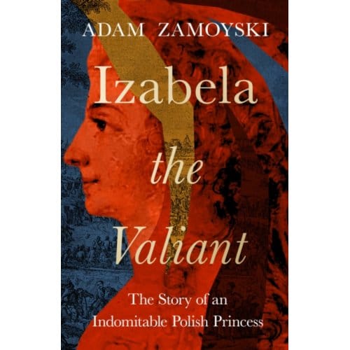 Izabela The Valiant - Zamoyski, Adam