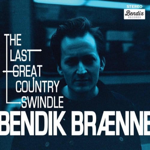 Bendik Brænne - The Last Great Country Swindle (LP)