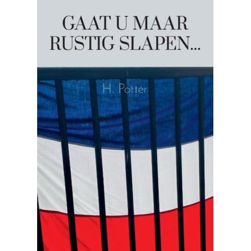 Gaat U Maar Rustig Slapen... - H. Potter