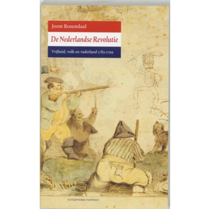 De Nederlandse Revolutie - J. Rosendaal