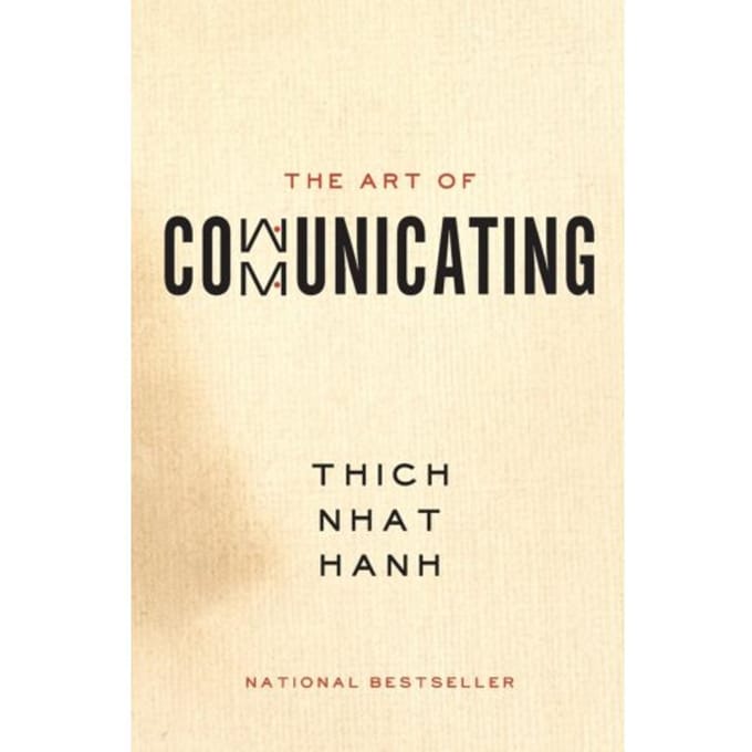 The Art Of Communicating - Thich Nhat Hanh