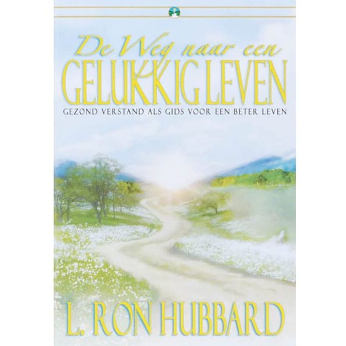 De Weg Naar Een Gelukkig Leven - L. Ron Hubbard