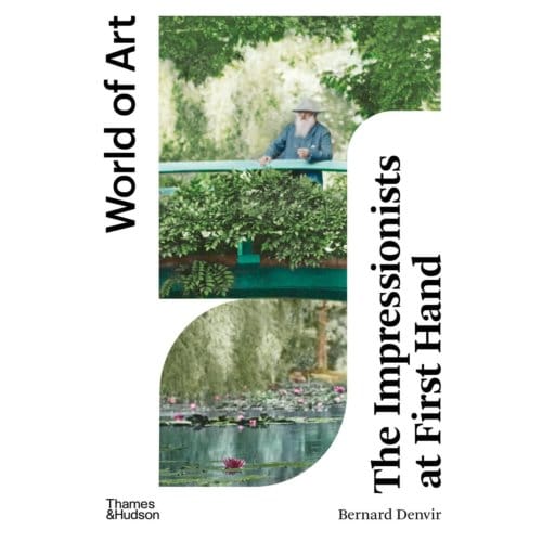 The Impressionists At First Hand - World Of Art