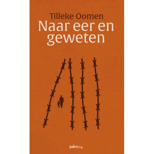 Naar Eer En Geweten - Tilleke Oomen