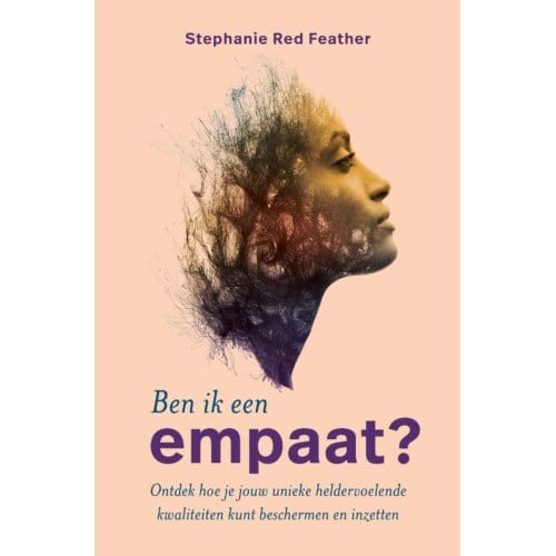 Ben Ik Een Empaat? - Stephanie Red Feather