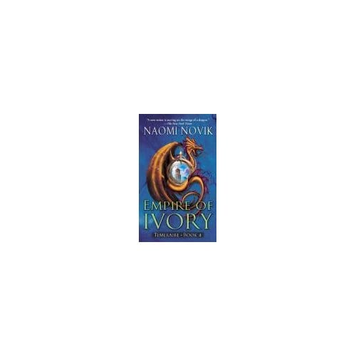 Empire Of Ivory - Naomi Novik