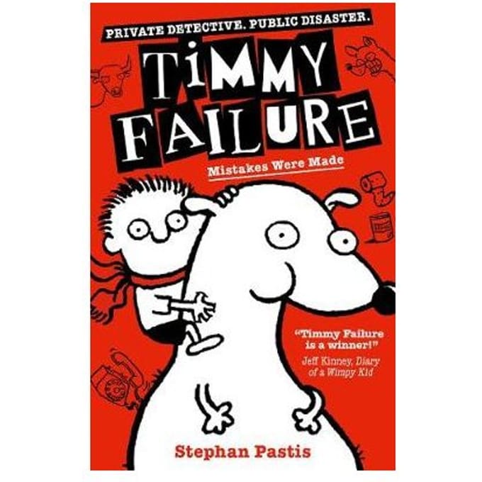 Timmy Failure: Mistakes Were Made - Timmy Failure - Stephan Pastis