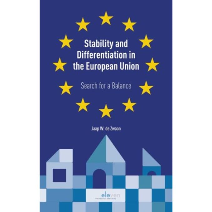 Stability And Differentiation In The European Union - Jaap W. de Zwaan
