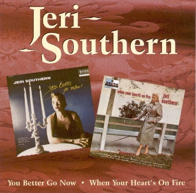You Better Go Now/ When Your Heart's On Fire - Jeri Southern