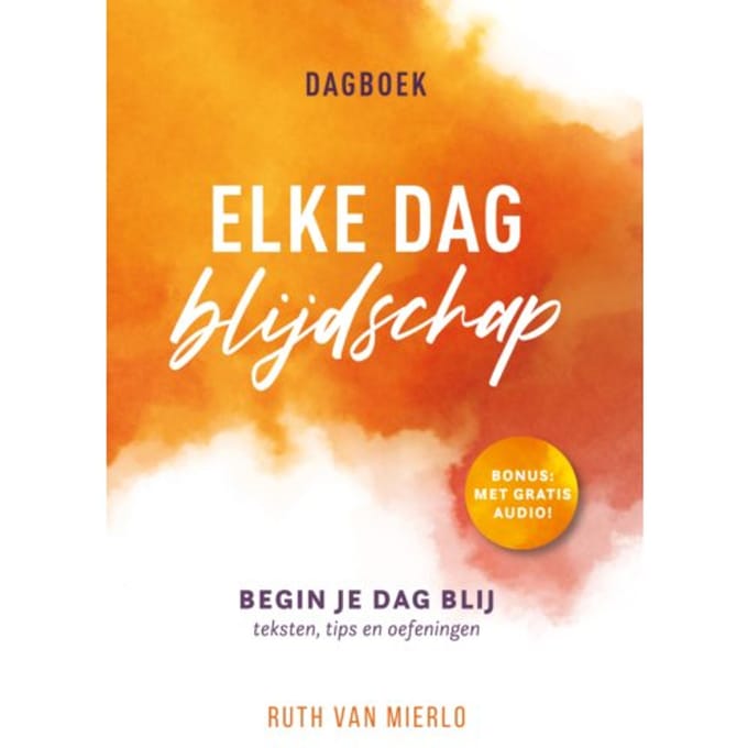 Elke Dag Blijdschap - Ruth van Mierlo