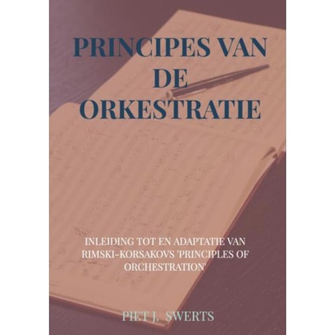 Principes Van De Orkestratie - Piet J. SWERTS