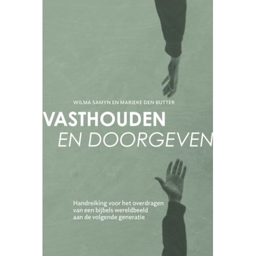 Vasthouden En Doorgeven - Wilma Samyn
