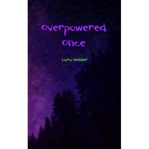 Overpowered Once - Lara Vedder