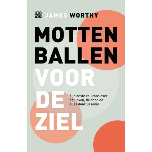 Mottenballen voor de ziel - James Worthy