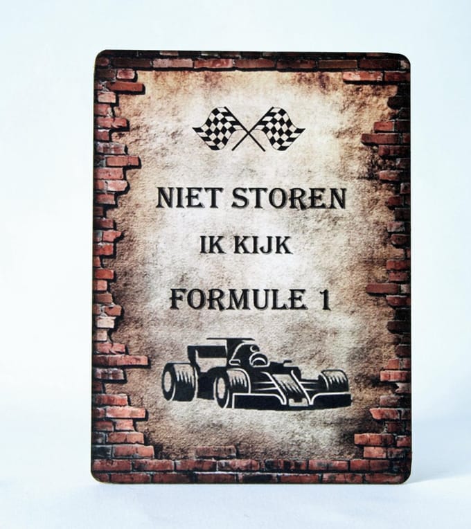 Tekstbord "niet storen ik kijk Formule 1"