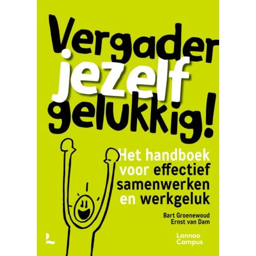 Vergader Jezelf Gelukkig - Bart Groenewoud