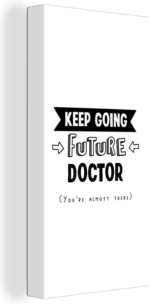 Canvas Schilderij Quote - Studeren - Dokter - 40x80 cm - Wanddecoratie