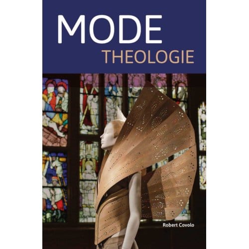 Modetheologie - Verantwoording - Robert Covolo