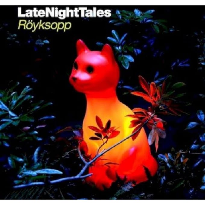 Late Night Tales - Royksopp