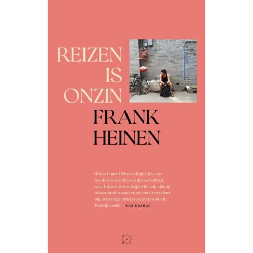 Reizen Is Onzin - Frank Heinen