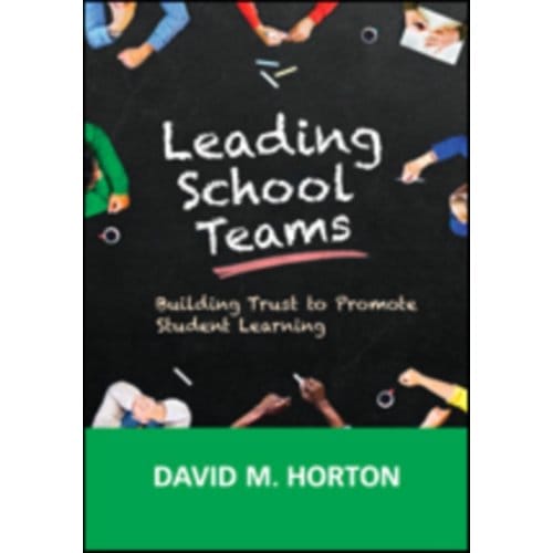 Leading School Teams: Building Trust To Promote Student Learning - Horton