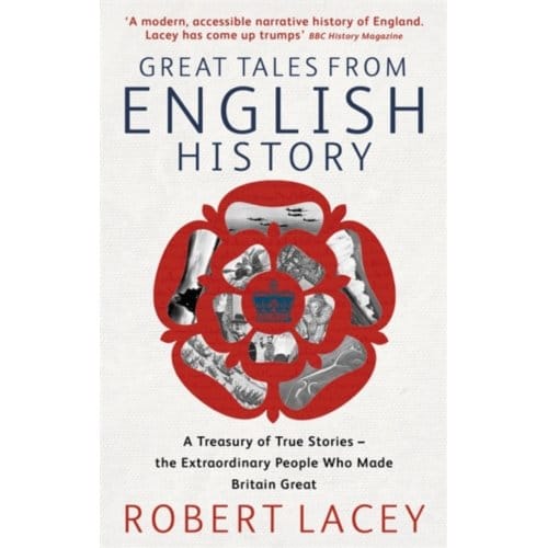 Great Tales From English History - Robert Lacey