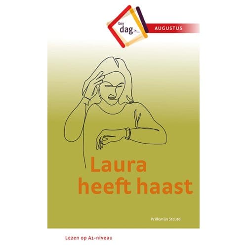 Laura Heeft Haast - Een Dag In .. - Willemijn Steutel