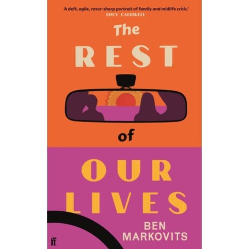 The Rest Of Our Lives - Benjamin Markovits