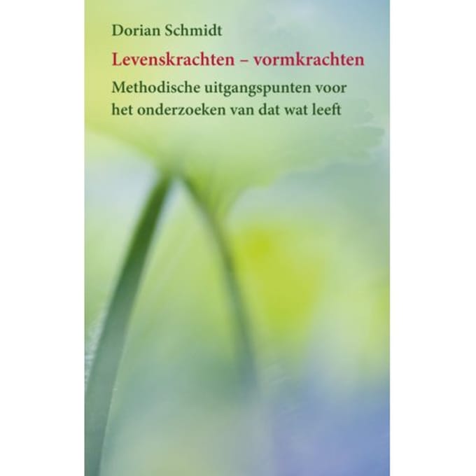 Levenskrachten - Vormkrachten - Dorian Schmidt
