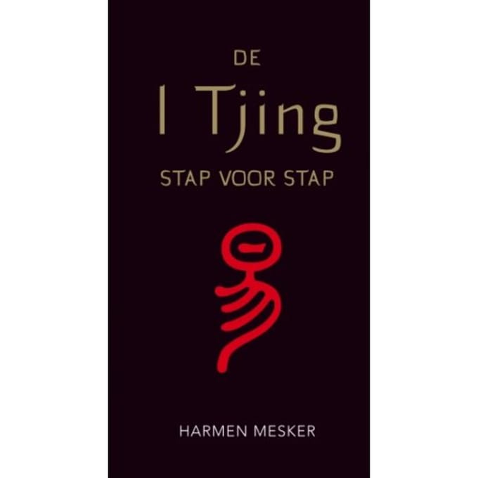De I Tjing Stap Voor Stap - Harmen Mesker