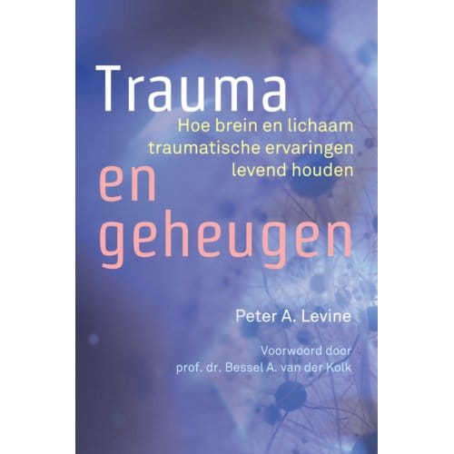 Trauma En Geheugen - Peter A. Levine