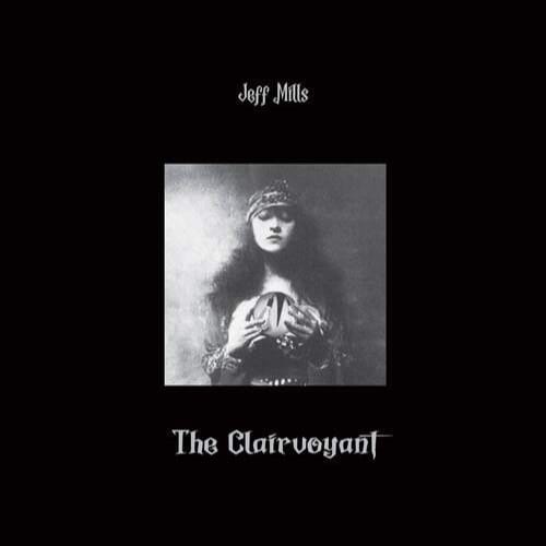 Clairvoyant - Jeff Mills