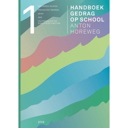 Handboek Gedrag Op School / Deel 1 - Anton Horeweg