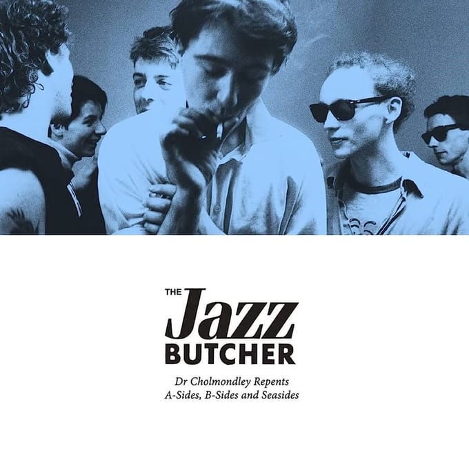 Jazz Butcher - Dr Cholmondley Repents: A-Sides, B-Sides and Seasides (2 LP) (Limited Edition)