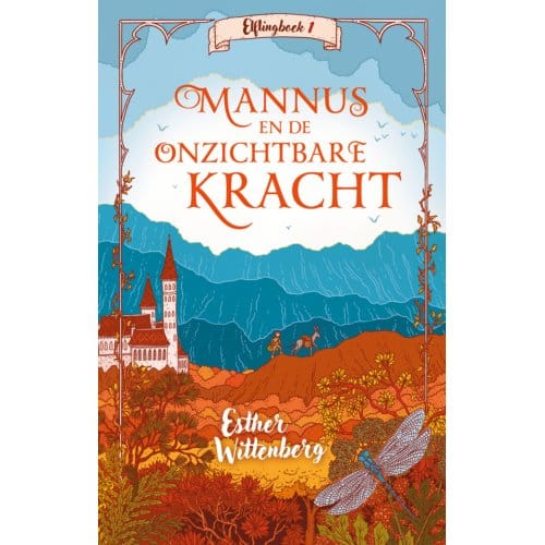 Mannus En De Onzichtbare Kracht - Elflingboek - Esther Wittenberg