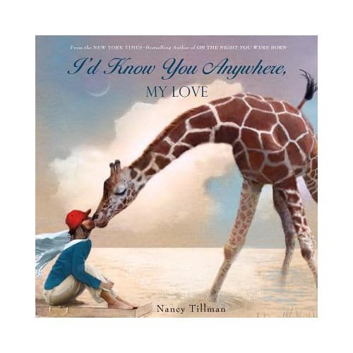 I'D Know You Anywhere, My Love - Nancy Tillman