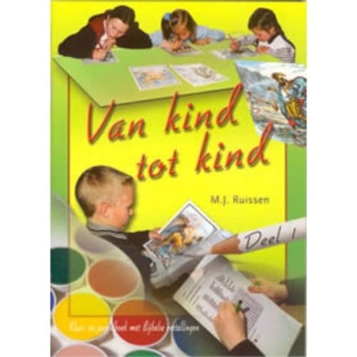 Van Kind Tot Kind / Deel 1 T/M 4 - M.J. Ruissen
