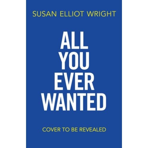 All You Ever Wanted - Susan Elliot Wright