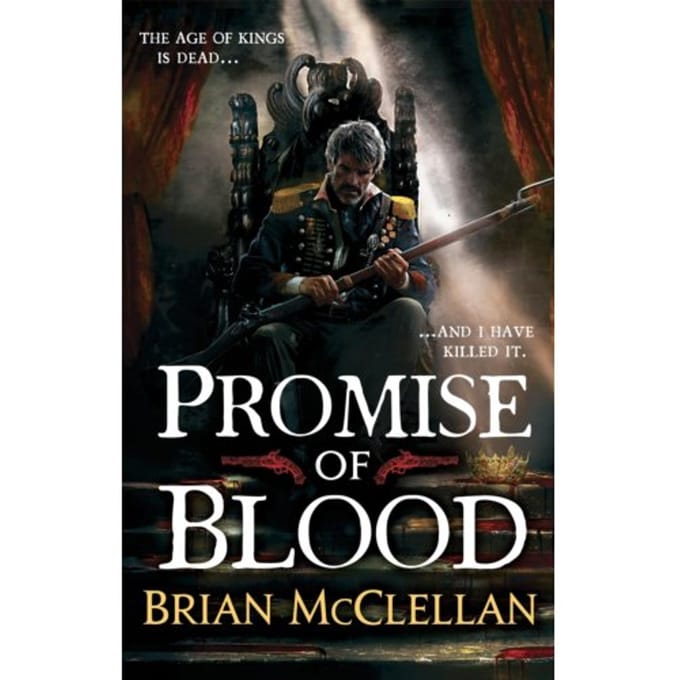 Promise Of Blood - Powder Mage Trilogy - Brian McClellan