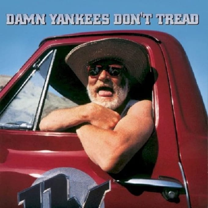 Don't Tread - Damn Yankees