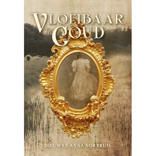 Vloeibaar Goud - Dieuwke Anna Norbruis