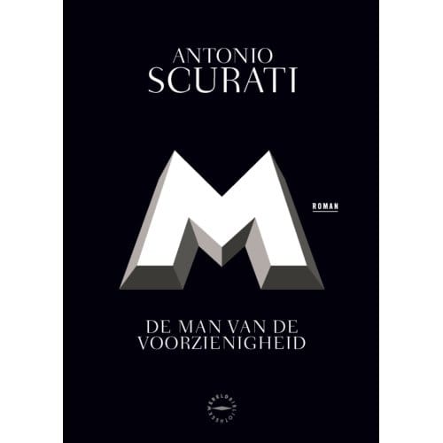 M. De Man Van De Voorzienigheid - Antonio Scurati