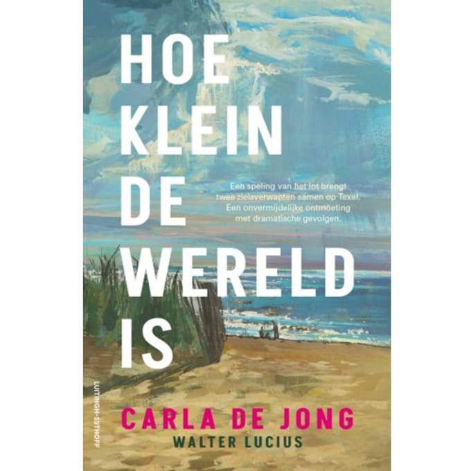Hoe Klein De Wereld Is - Carla de Jong