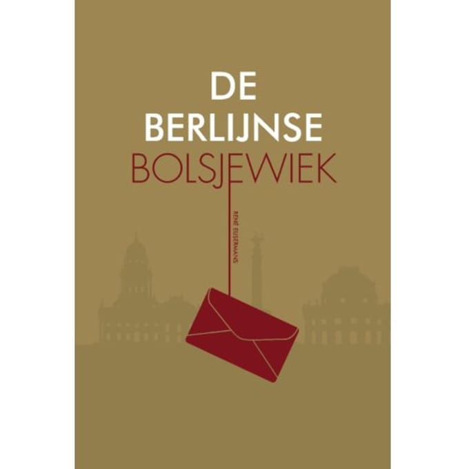 De Berlijnse Bolsjewiek - Trilogie - René Eijsermans