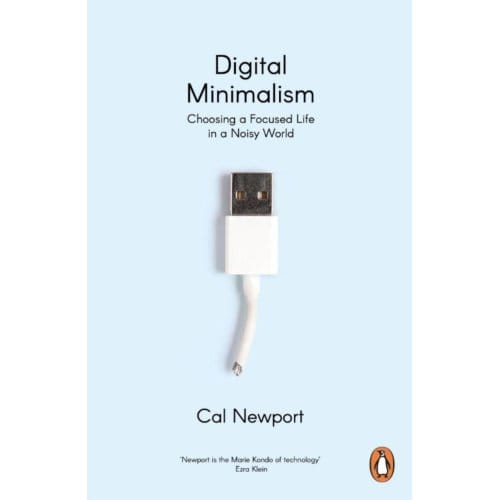 Digital Minimalism - Cal Newport
