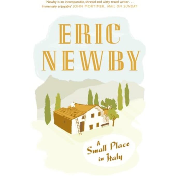A Small Place In Italy - Eric Newby