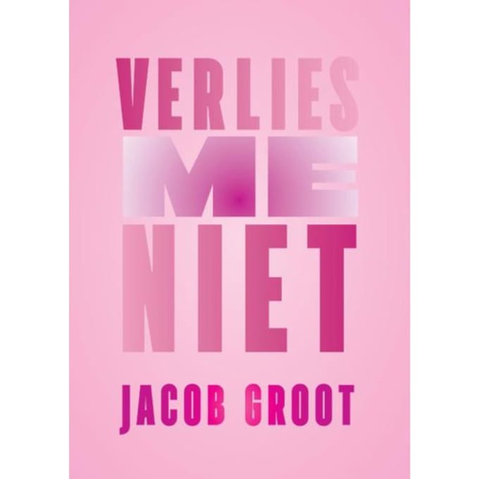 Verlies Me Niet - Jacob Groot